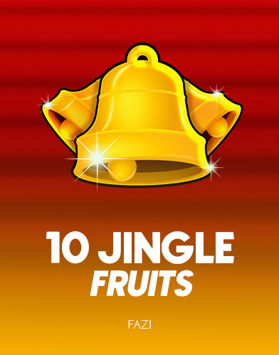  10 Jingle Fruitssss
